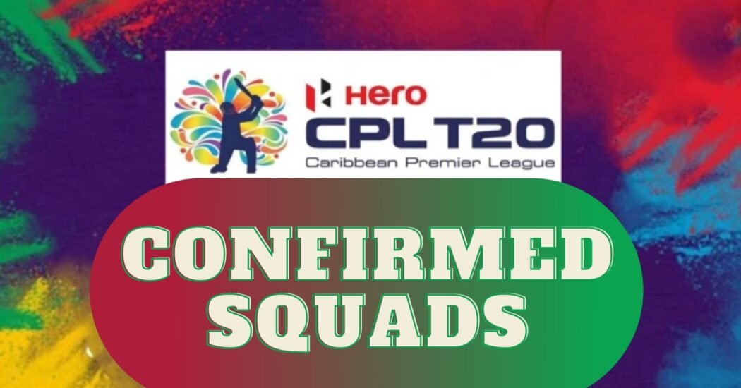 Confirmed List of Squads for the CPL 2022