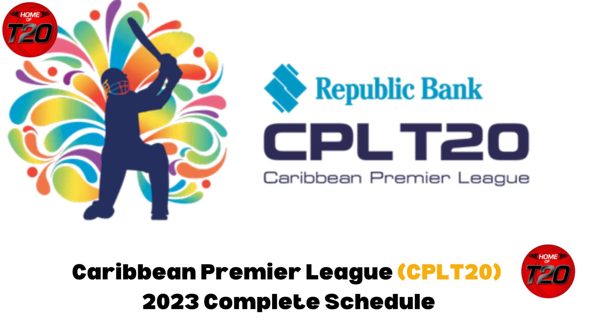 Caribbean Premier League (CPLT20) 2023 Complete Schedule Home of T20