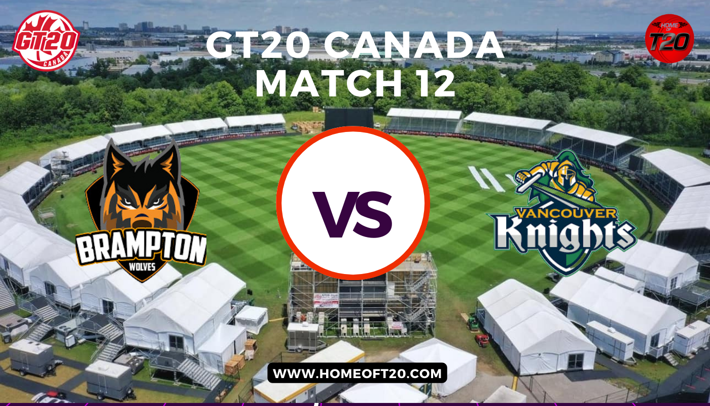 GT20 Canada Match 12, Brampton Wolves vs Vancouver Knights Match Preview, Pitch Report, Weather Report, Predicted XI, Fantasy Tips, and Live Streaming Details