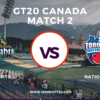 GT20 Canada Match 2, Vancouver Knights vs Toronto Nationals Match Preview, Pitch Report, Weather Report, Predicted XI, Fantasy Tips, and Live Streaming Details