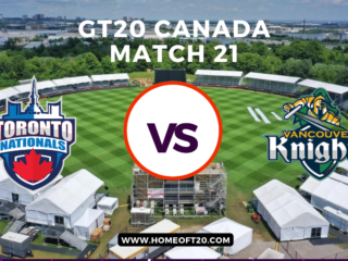 GT20 Canada Match 21, Toronto Nationals vs Vancouver Knights Match Preview, Pitch Report, Weather Report, Predicted XI, Fantasy Tips, and Live Streaming Details