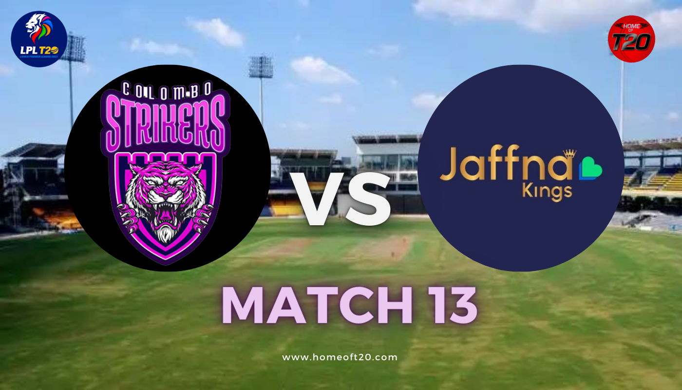 LPL 2023 Match 13, Colombo Strikers vs Jaffna Kings Match Preview, Pitch Report, Weather Report, Predicted XI, Fantasy Tips, and Live Streaming Details