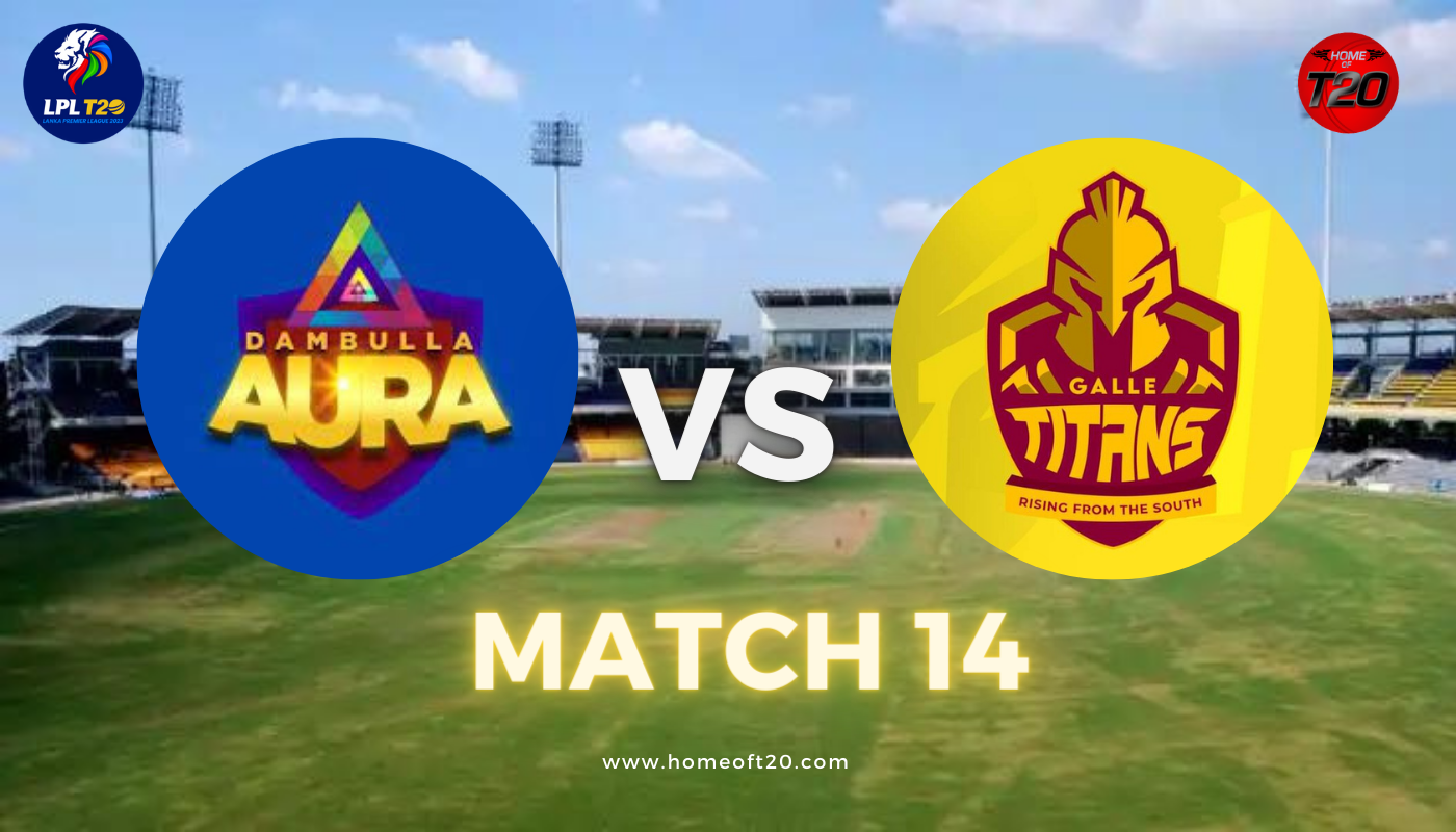 LPL 2023 Match 14, Dambulla Aura vs Galle Titans Match Preview, Pitch Report, Weather Report, Predicted XI, Fantasy Tips, and Live Streaming Details