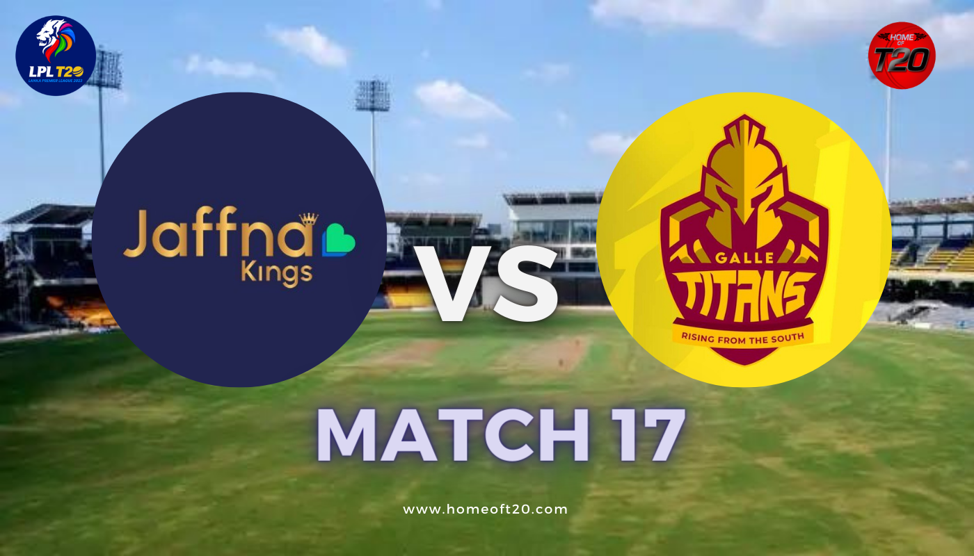 LPL 2023 Match 17, Jaffna Kings vs Galle Titans, Pitch Report, Weather Report, Predicted XI, Fantasy Tips, and Live Streaming Details