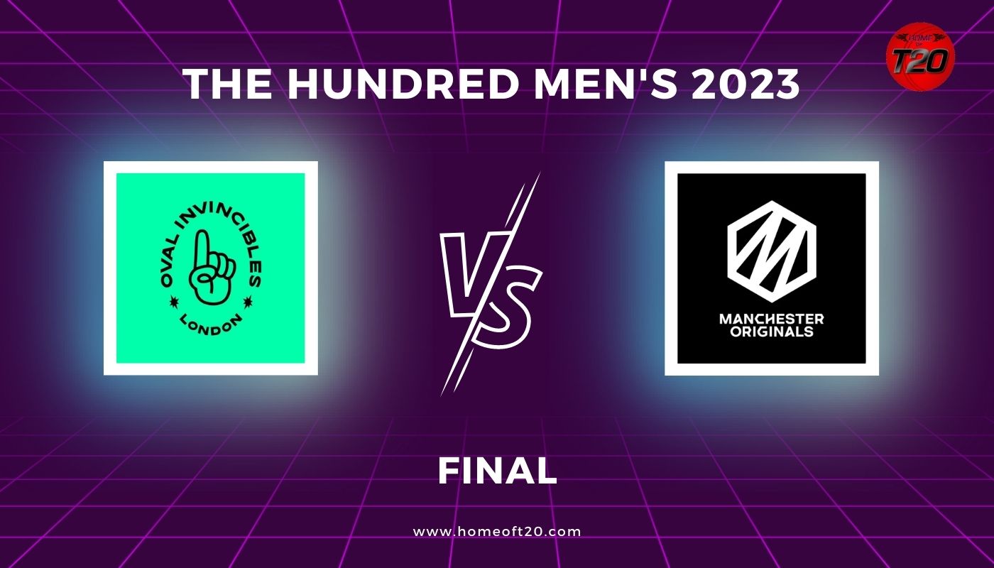 The Hundred Men’s 2023 Final, Oval Invincibles vs Manchester Originals Match Preview, Pitch Report, Weather Report, Predicted XI, Fantasy Tips, and Live Streaming Details