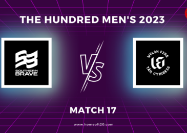 The Hundred Men’s 2023 Match 17, Southern Brave vs Welsh Fire Match Preview, Pitch Report, Weather Report, Predicted XI, Fantasy Tips, and Live Streaming Details