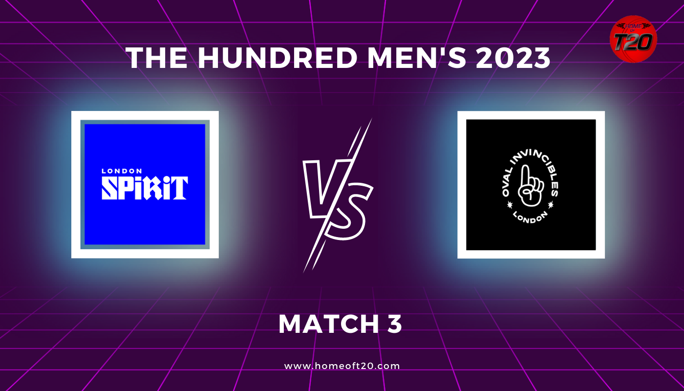 The Hundred Men’s 2023 Match 3, London Spirits vs Oval Invincibles Match Preview, Pitch Report, Weather Report, Predicted XI, Fantasy Tips, and Live Streaming Details