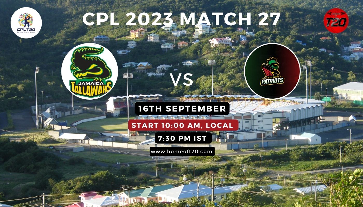 CPL 2023 Match 27, Jamaica Tallawahs vs St Kitts and Nevis Patriots Match Preview, Pitch Report, Weather Report, Predicted XI, Fantasy Tips, and Live Streaming Details