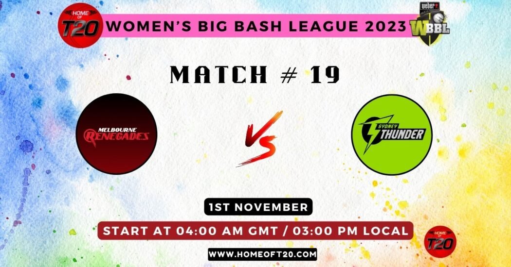 WBBL 2023 Match 19, Melbourne Renegades-W vs Sydney Thunder-W Match Preview, Pitch Report, Weather Report, Predicted XI, Fantasy Tips, and Live Streaming Details