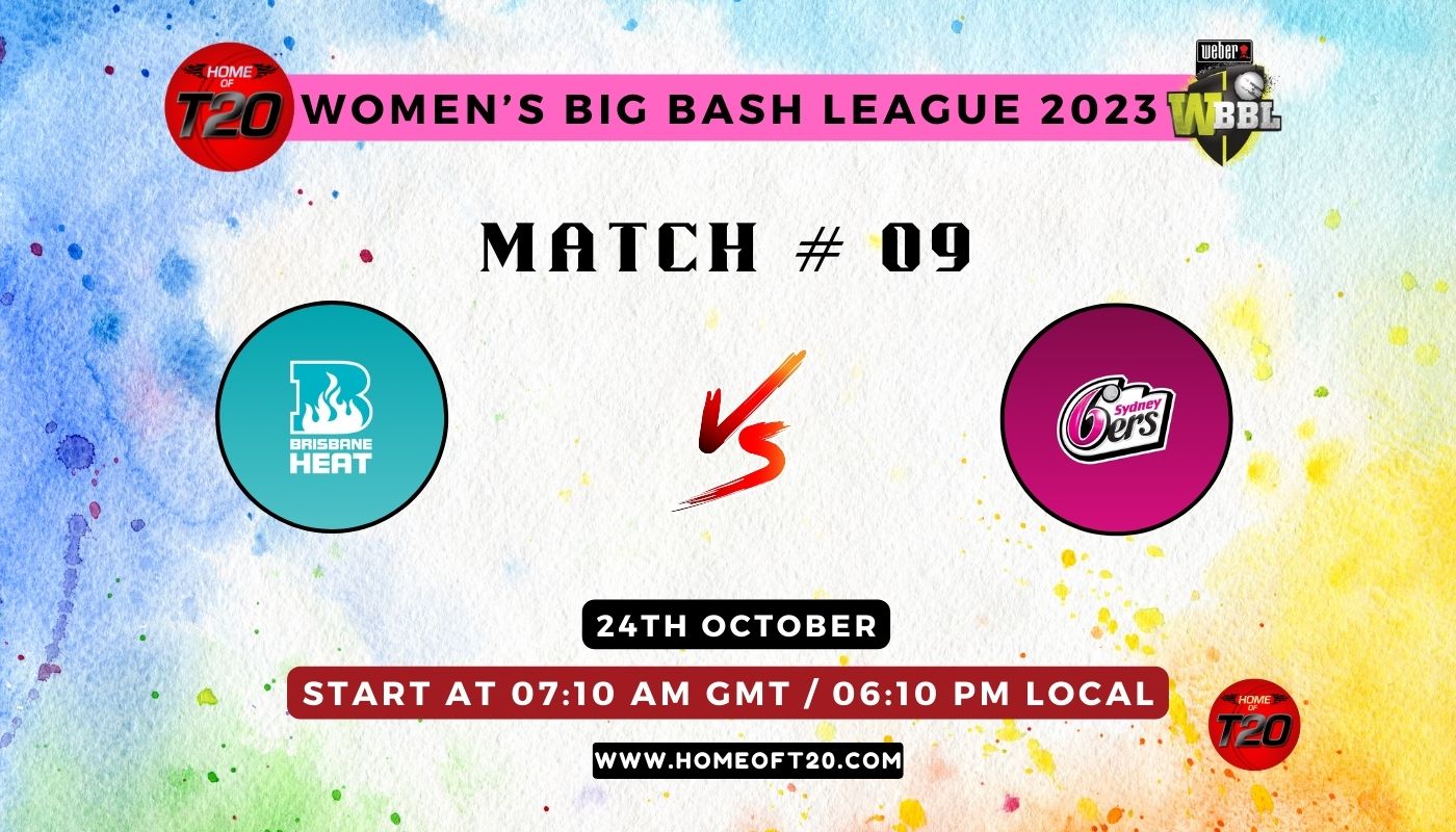 WBBL 2023 Match 9, Sydney Sixers-W vs Brisbane Heat-W Match Preview, Pitch Report, Weather Report, Predicted XI, Fantasy Tips, and Live Streaming Details