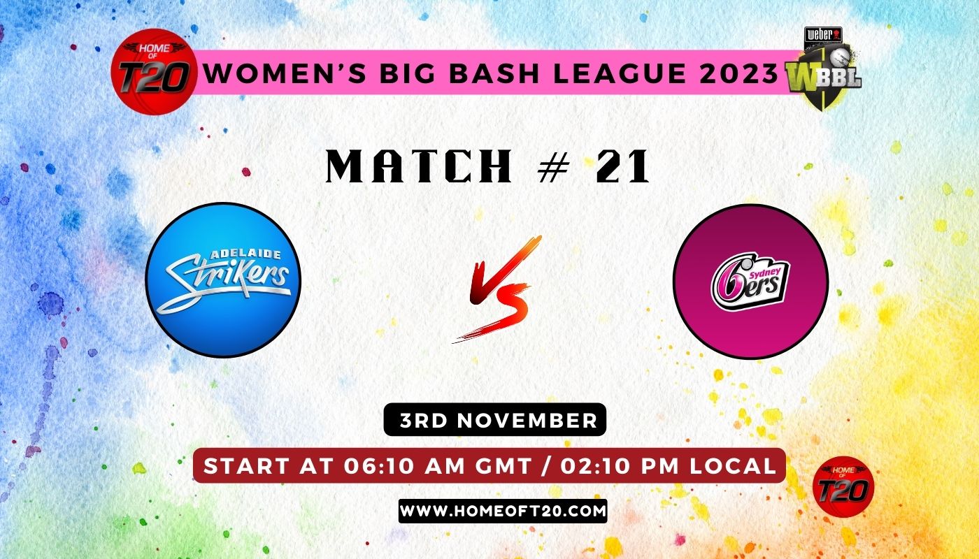 WBBL 2023 Match 21, Adelaide Strikers-W vs Sydney Sixers-W Match Preview, Pitch Report, Weather Report, Predicted XI, Fantasy Tips, and Live Streaming Details