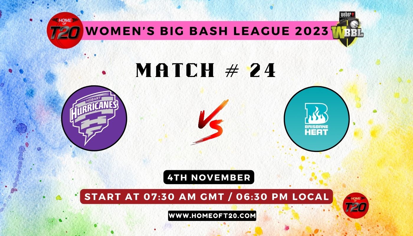 WBBL 2023 Match 24, Hobart Hurricanes-W vs Brisbane Heat-W Match Preview, Pitch Report, Weather Report, Predicted XI, Fantasy Tips, and Live Streaming Details