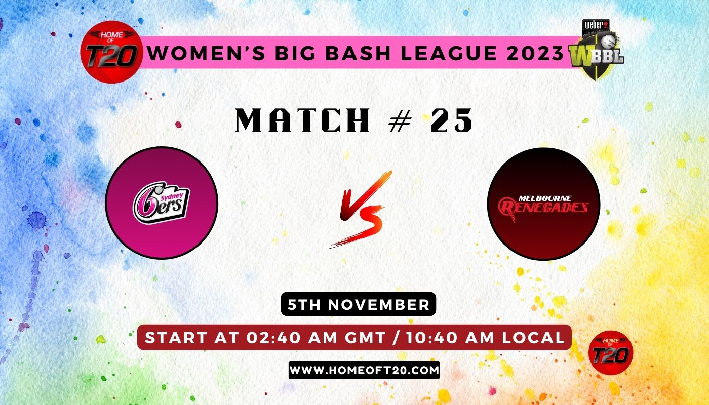 WBBL 2023 Match 25, Sydney Sixers-W vs Melbourne Renegades-W Match Preview, Pitch Report, Weather Report, Predicted XI, Fantasy Tips, and Live Streaming Details