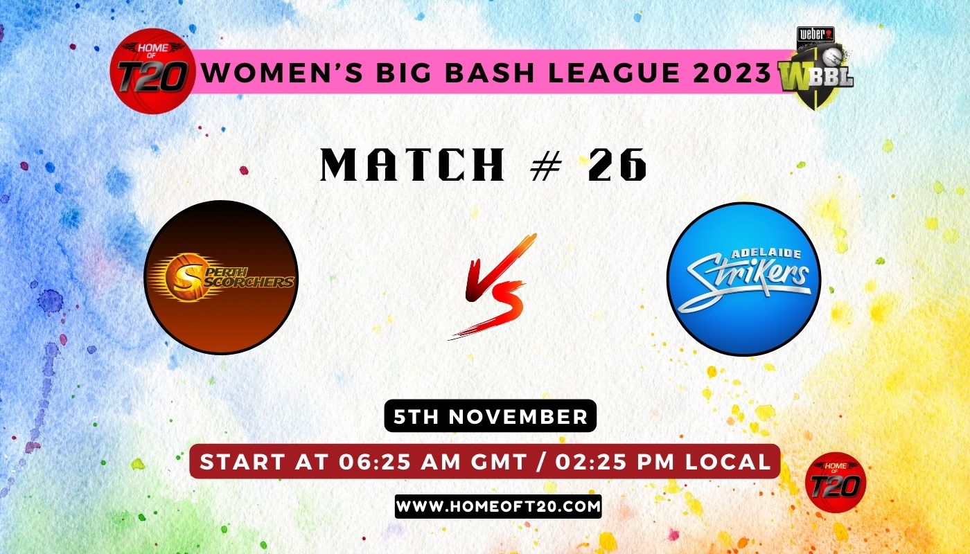 WBBL 2023 Match 26, Perth Scorchers-W vs Adelaide Strikers-W Match Preview, Pitch Report, Weather Report, Predicted XI, Fantasy Tips, and Live Streaming Details