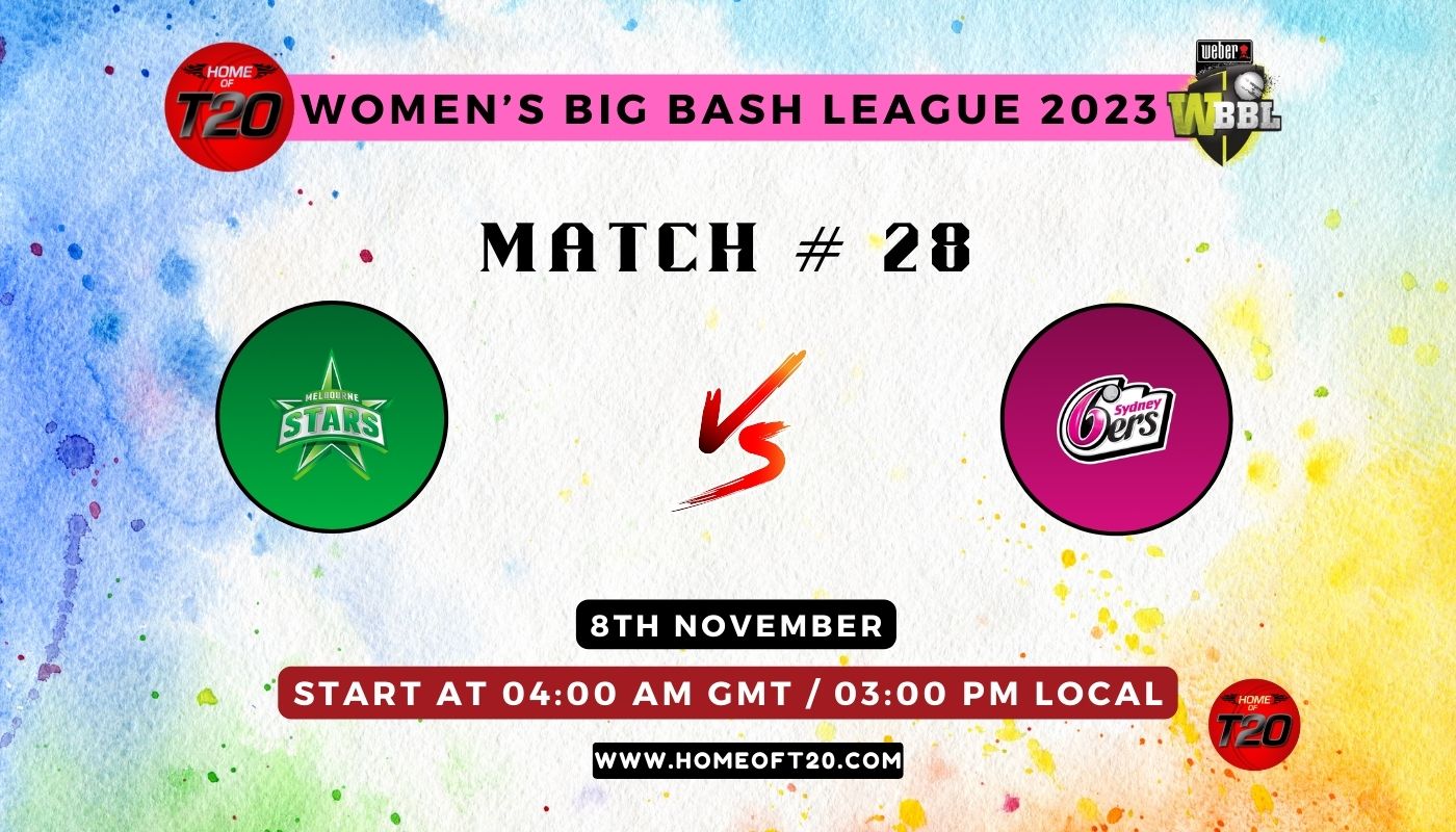 WBBL 2023 Match 28, Sydney Sixers-W vs Melbourne Stars-W Match Preview, Pitch Report, Weather Report, Predicted XI, Fantasy Tips, and Live Streaming Details