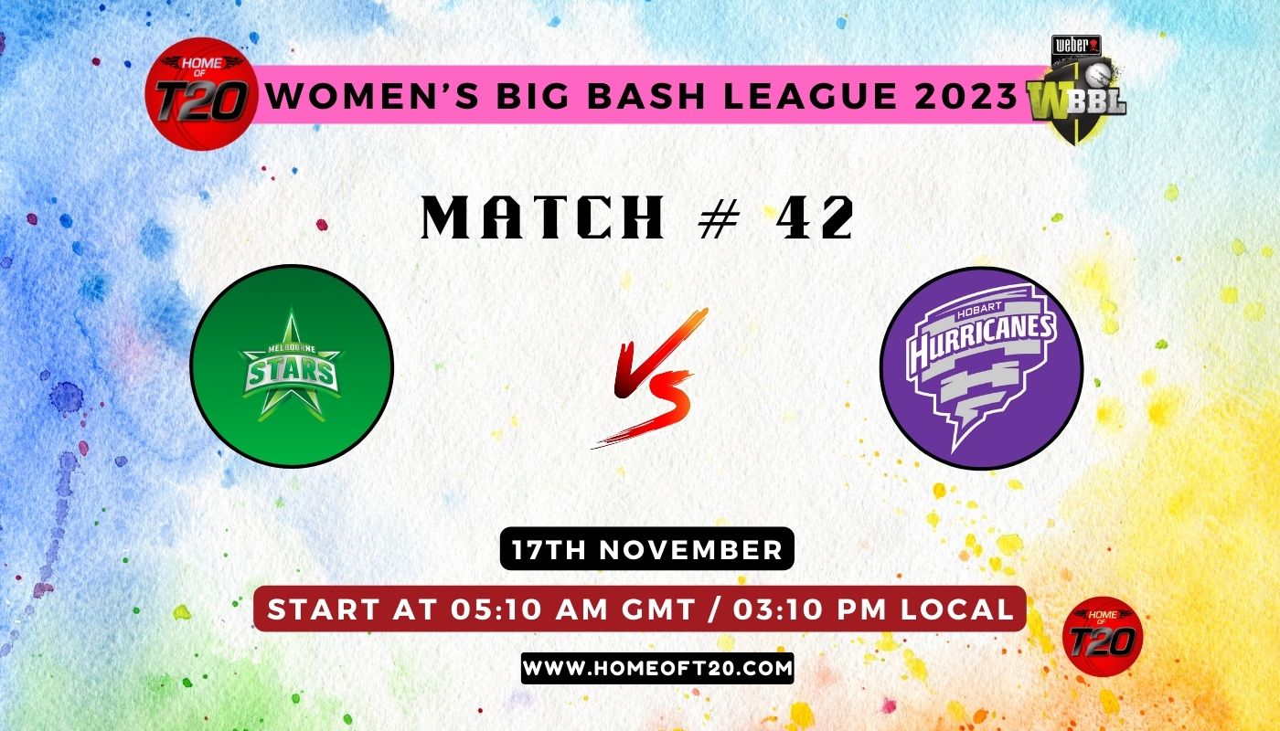 WBBL 2023 Match 42, Melbourne Stars-W vs Hobart Hurricanes-W Match Preview, Pitch Report, Weather Report, Predicted XI, Fantasy Tips, and Live Streaming Details