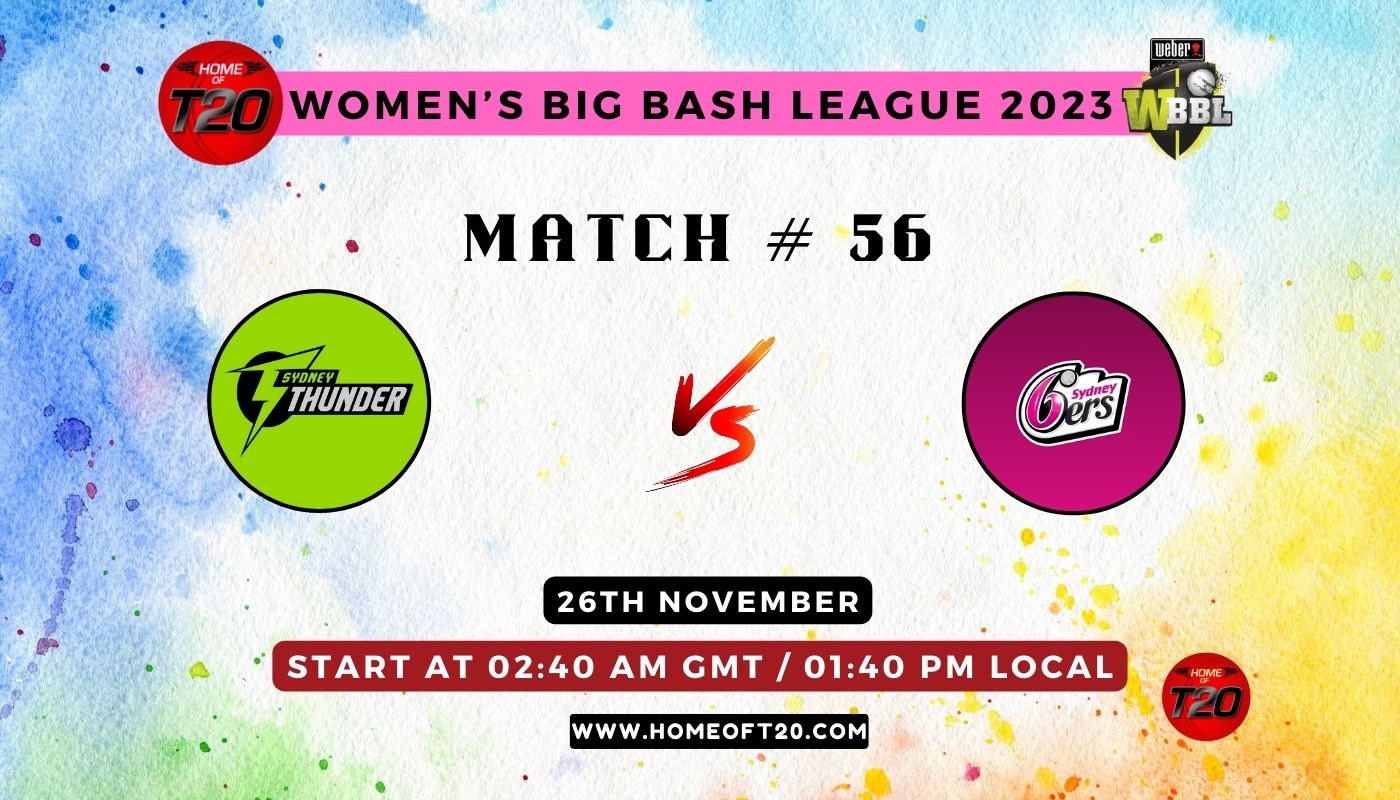 WBBL 2023 Match 56, Sydney Sixers-W vs Sydney Thunder-W Match Preview, Pitch Report, Weather Report, Predicted XI, Fantasy Tips, and Live Streaming Details