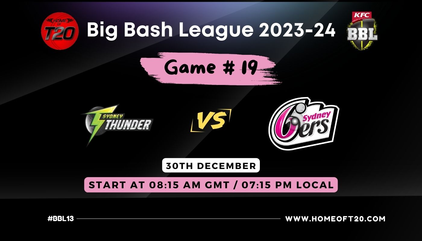 BBL 2024 Match 19, Sydney Thunder vs Sydney Sixers Match Preview, Pitch Report, Weather Report, Predicted XI, Fantasy Tips, and Live Streaming Details