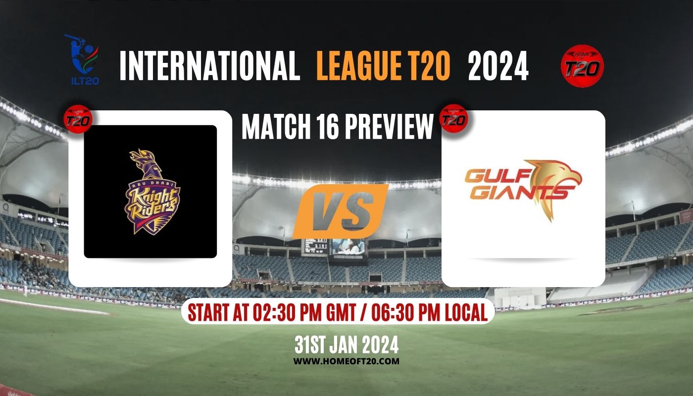 ILT20 2024 Match 16, Abu Dhabi Knight Riders vs Gulf Giants Preview, Pitch Report, Weather Report, Predicted XI, Fantasy Tips, and Live Streaming Details