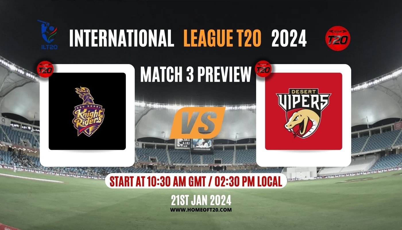 ILT20 2024 Match 3, Abu Dhabi Knight Riders vs Desert Vipers Match Preview, Pitch Report, Weather Report, Predicted XI, Fantasy Tips, and Live Streaming Details