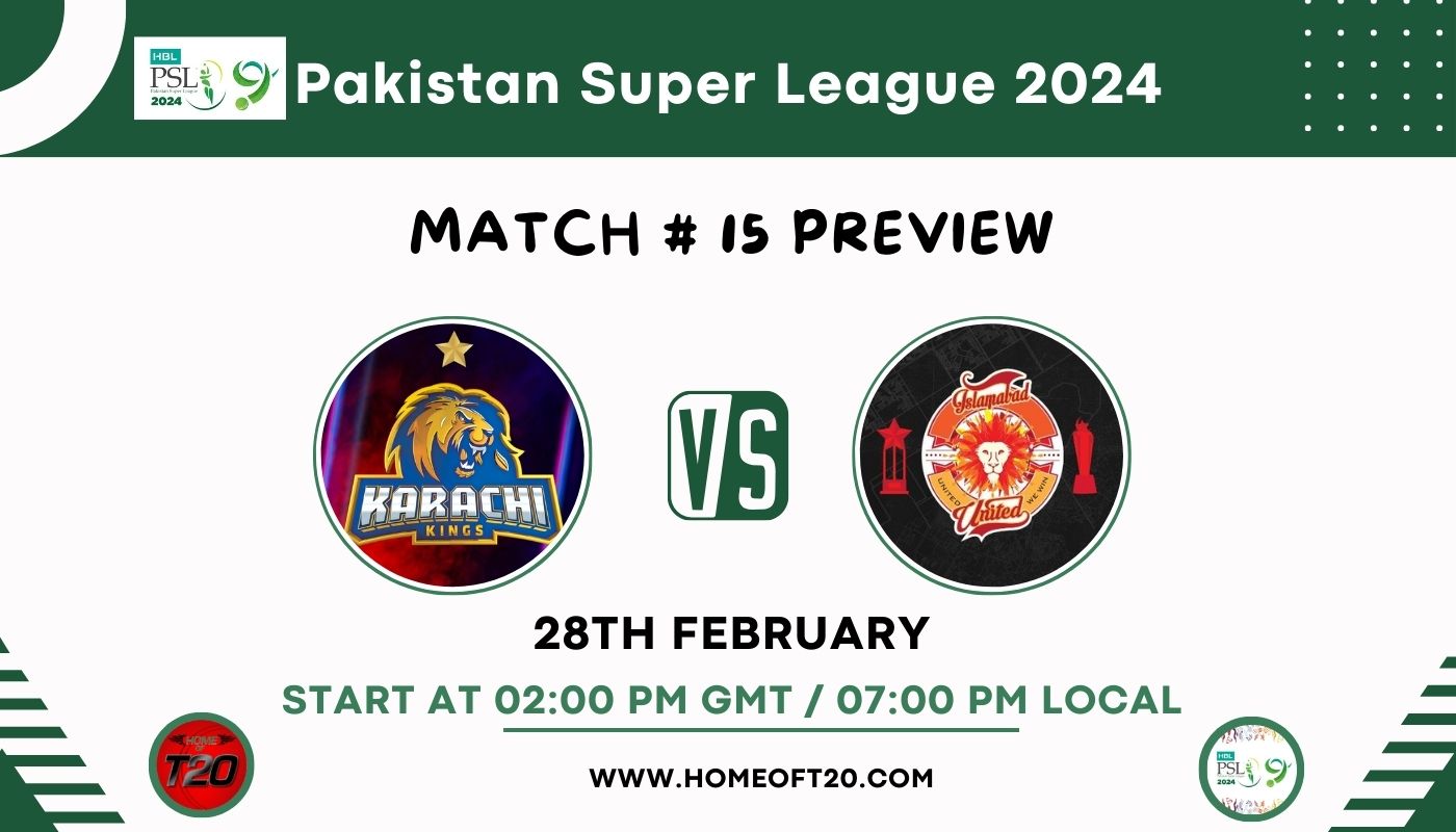 PSL 2024 Match 15, Karachi Kings vs Islamabad United Preview, Pitch Report, Weather Report, Predicted XI, Fantasy Tips, and Live Streaming Details