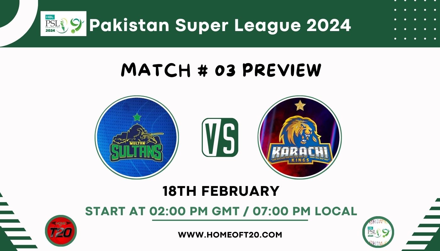 PSL 2024 Match 3, Multan Sultans vs Karachi Kings Preview, Pitch Report, Weather Report, Predicted XI, Fantasy Tips, and Live Streaming Details