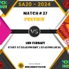 SA20 2024 Match 27, Paarl Royals vs Sunrisers Eastern Cape Preview, Pitch Report, Weather Report, Predicted XI, Fantasy Tips, and Live Streaming Details