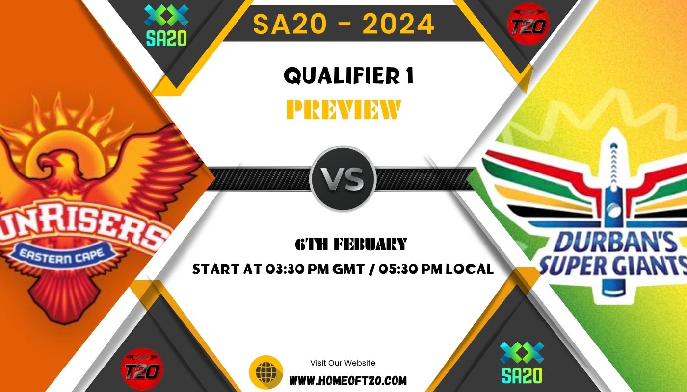 SA20 2024 Qualifier 1, Durban Super Giants vs Sunrisers Eastern Cape Preview, Pitch Report, Weather Report, Predicted XI, Fantasy Tips, and Live Streaming Details