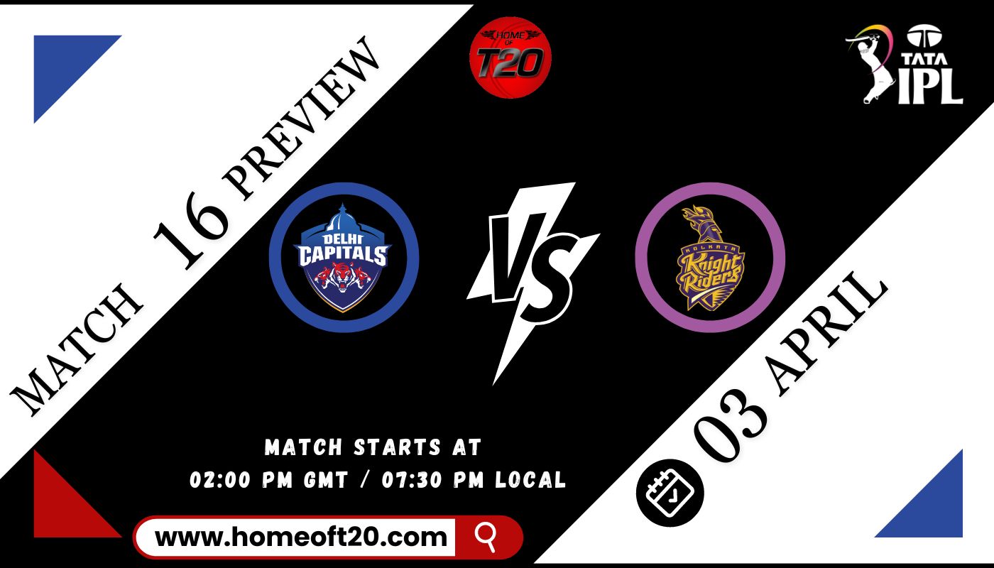 IPL 2024 Match 16, Delhi Capitals vs Kolkata Knight Riders Preview, Pitch Report, Weather Report, Predicted XI, Fantasy Tips, and Live Streaming Details