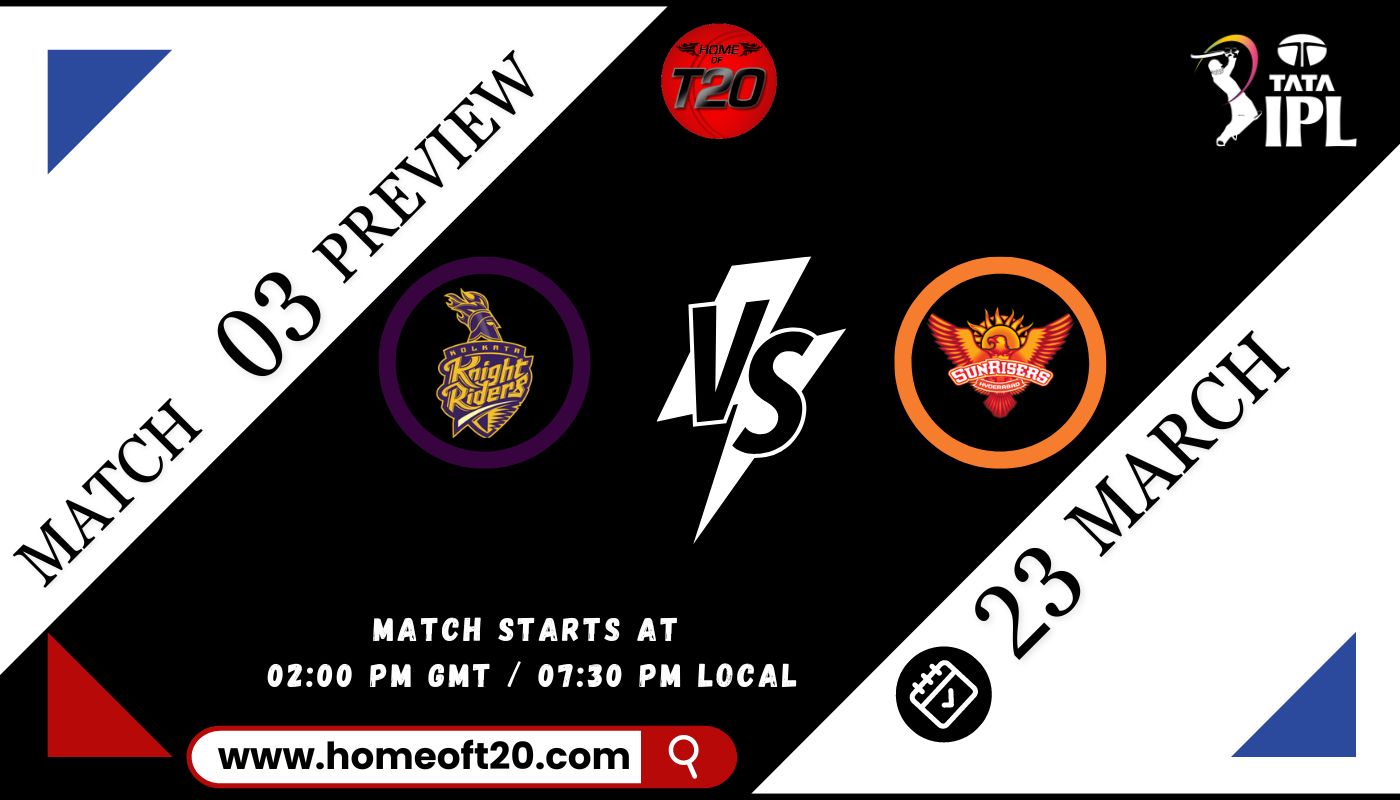 IPL 2024 Match 3, Kolkata Knight Riders vs Sunrisers Hyderabad Preview, Pitch Report, Weather Report, Predicted XI, Fantasy Tips, and Live Streaming Details