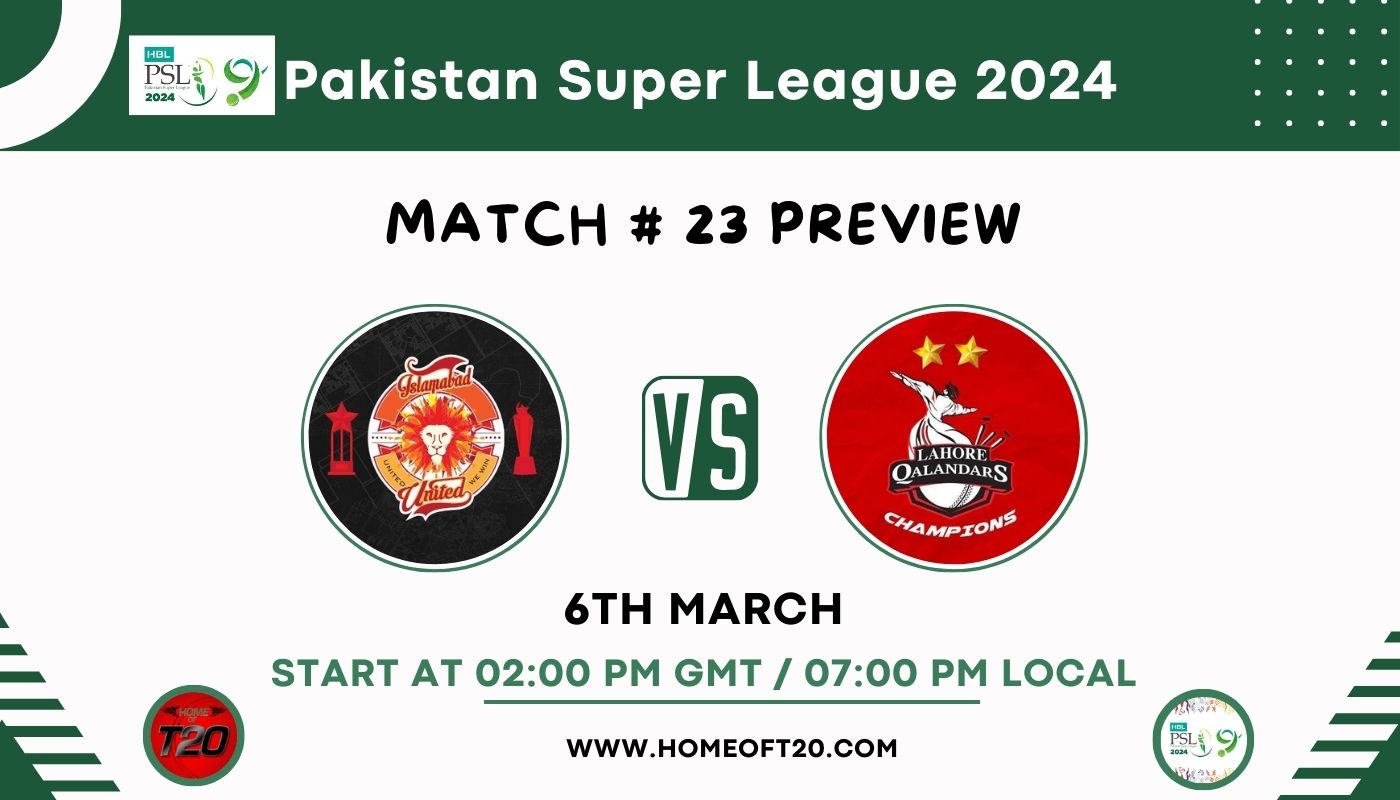 PSL 2024 Match 23, Islamabad United vs Lahore Qalandars Preview, Pitch Report, Weather Report, Predicted XI, Fantasy Tips, and Live Streaming Details