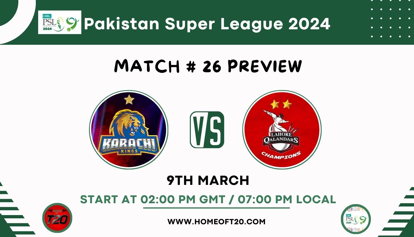 PSL 2024 Match 26, Karachi Kings vs Lahore Qalandars Preview, Pitch Report, Weather Report, Predicted XI, Fantasy Tips, and Live Streaming Details