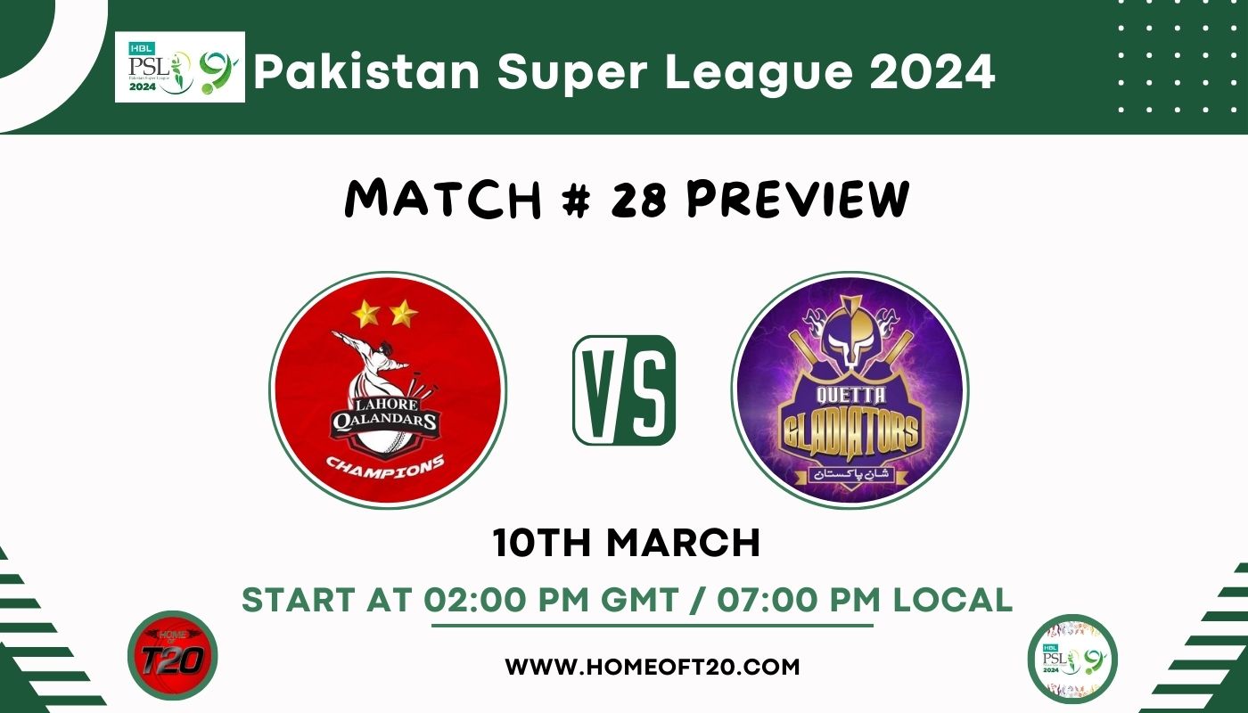 PSL 2024 Match 28, Lahore Qalandars vs Quetta Gladiators Preview, Pitch Report, Weather Report, Predicted XI, Fantasy Tips, and Live Streaming Details