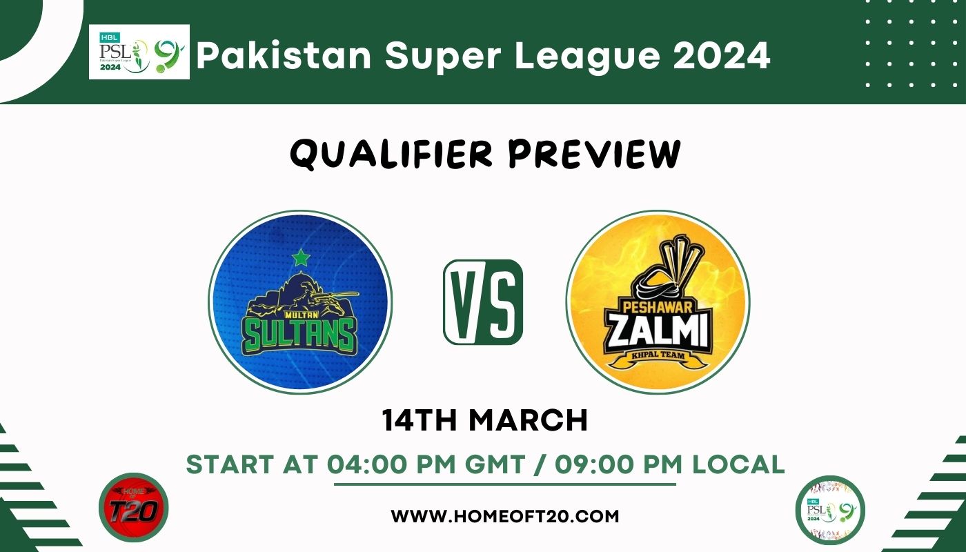 PSL 2024 Qualifier, Multan Sultans vs Peshawar Zalmi Preview, Pitch Report, Weather Report, Predicted XI, Fantasy Tips, and Live Streaming Details