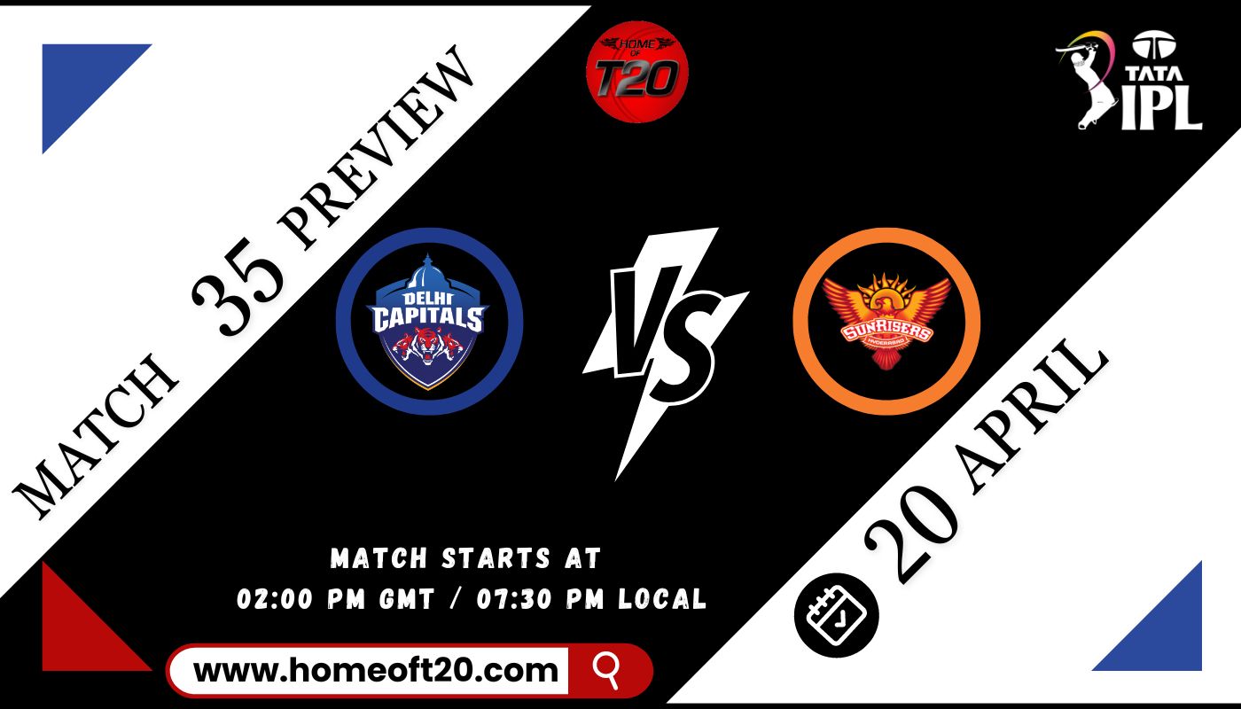 IPL 2024 Match 35, Delhi Capitals vs Sunrisers Hyderabad Preview, Pitch Report, Weather Report, Predicted XI, Fantasy Tips, and Live Streaming Details