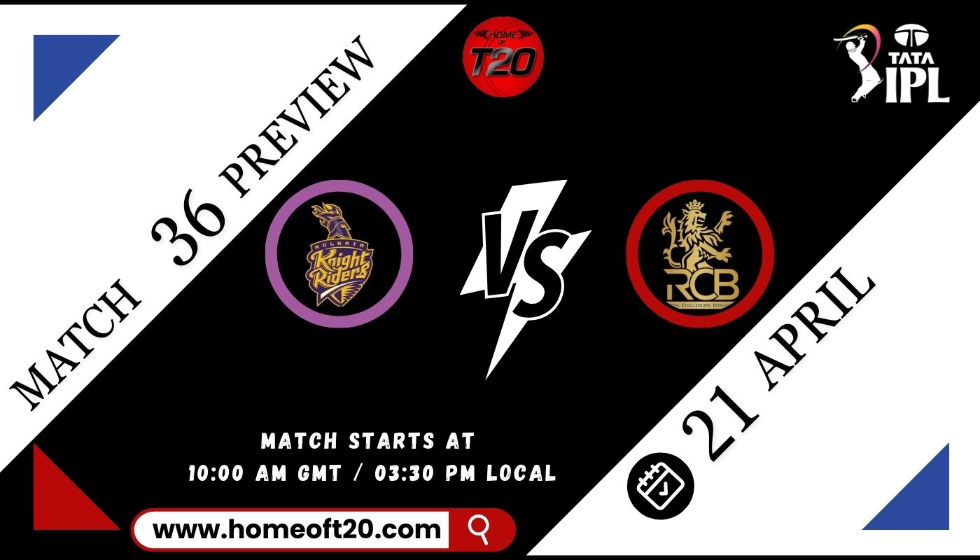 IPL 2024 Match 36, Kolkata Knight Riders vs Royal Challengers Bengaluru Preview, Pitch Report, Weather Report, Predicted XI, Fantasy Tips, and Live Streaming Details