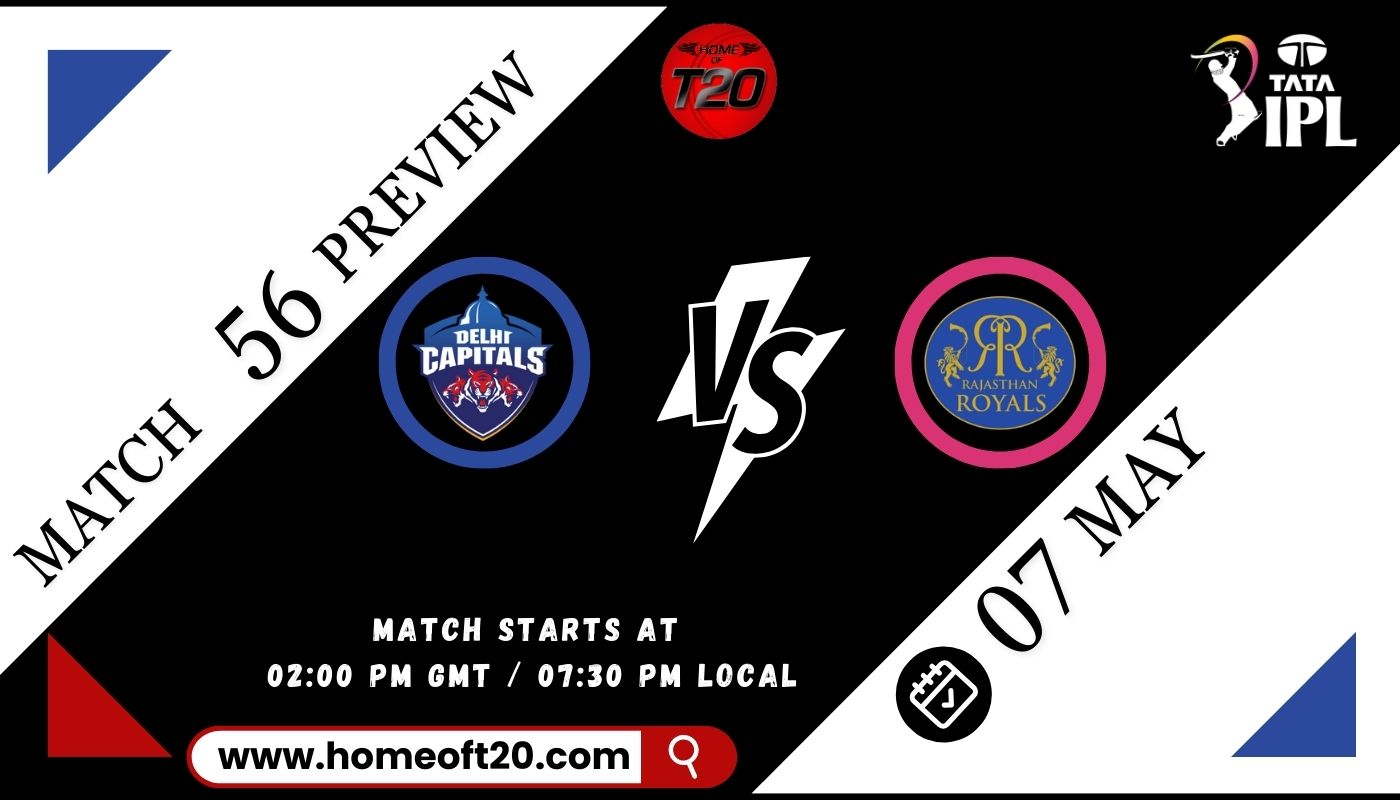 IPL 2024 Match 56, Delhi Capitals vs Rajasthan Royals Preview, Pitch Report, Weather Report, Predicted XI, Fantasy Tips, and Live Streaming Details