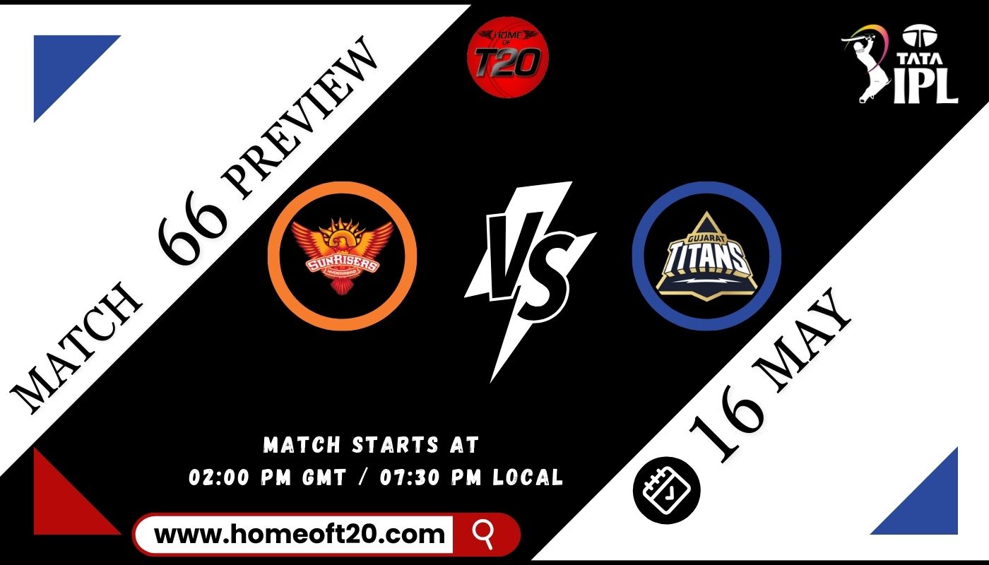 IPL 2024 Match 66, Sunrisers Hyderabad vs Gujarat Titans Preview, Pitch Report, Weather Report, Predicted XI, Fantasy Tips, and Live Streaming Details