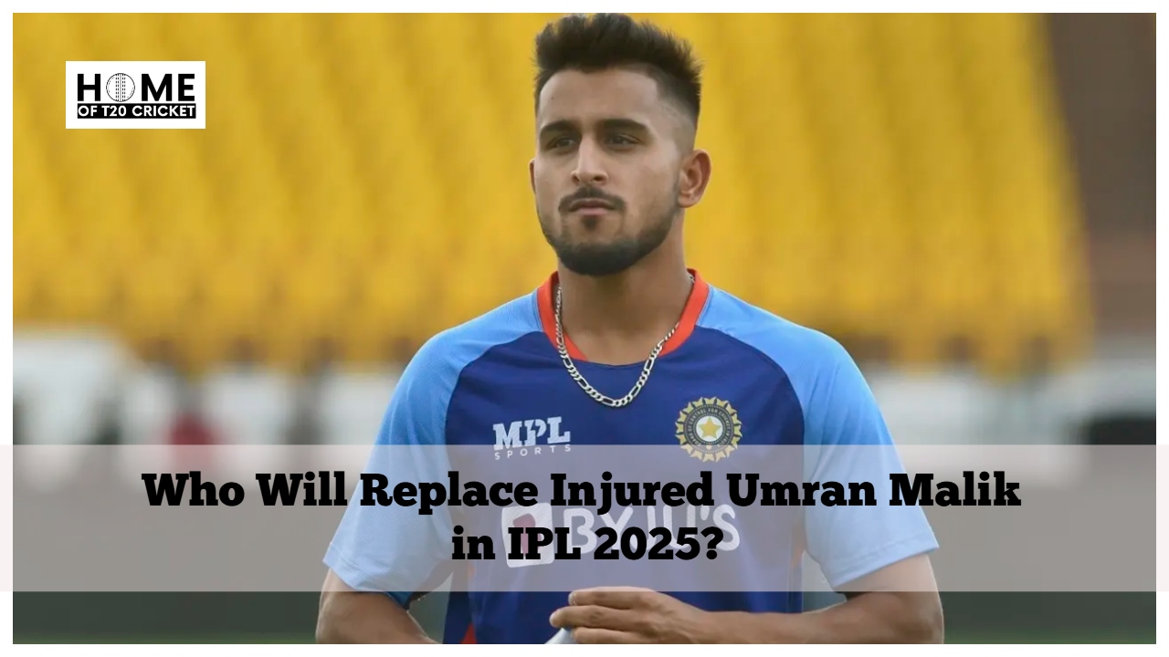 Who Will Replace Injured Umran Malik in IPL 2025? - Home of T20