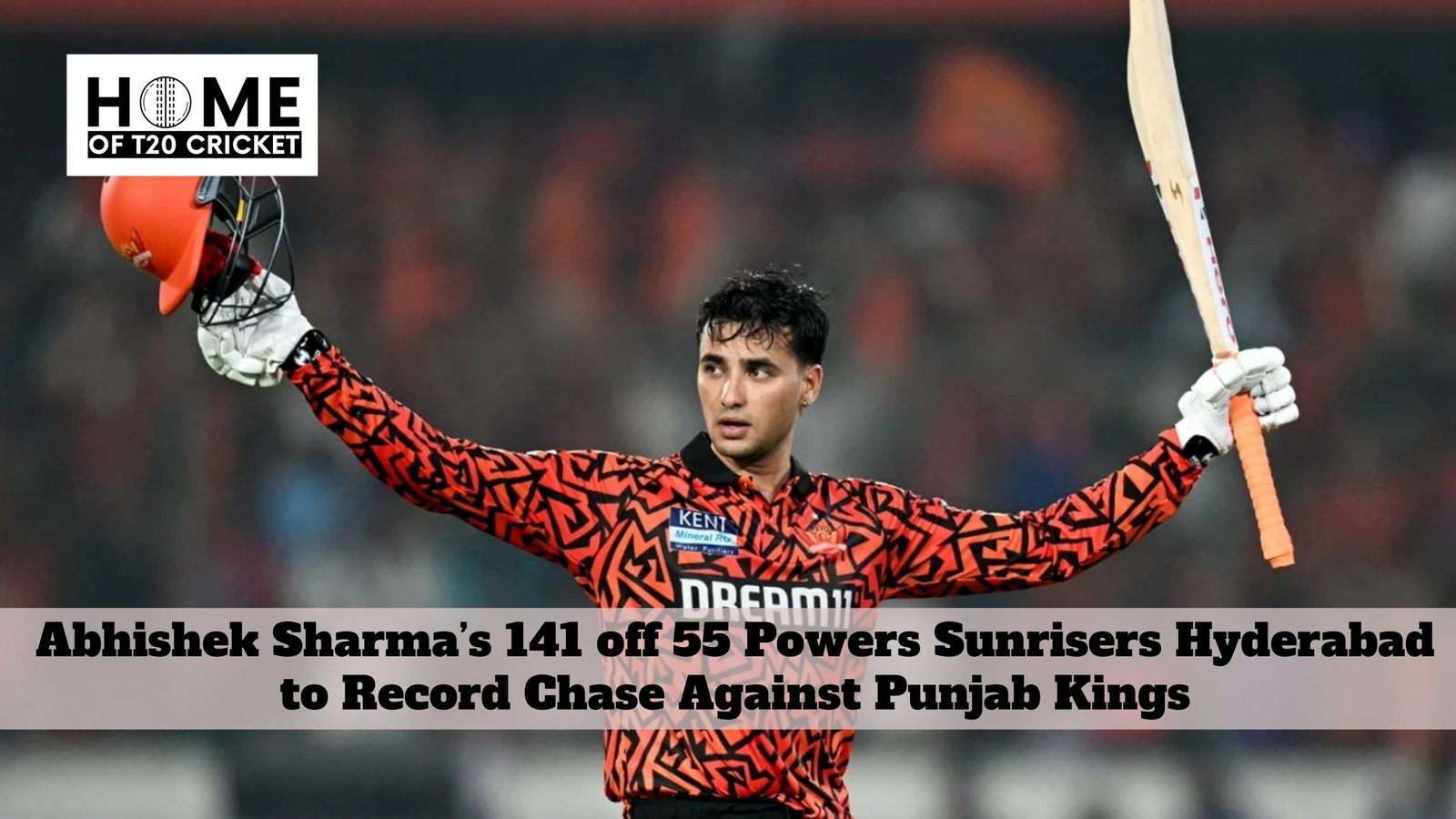 Abhishek Sharma’s 141 off 55 Powers Sunrisers Hyderabad to Record Chase Against Punjab Kings