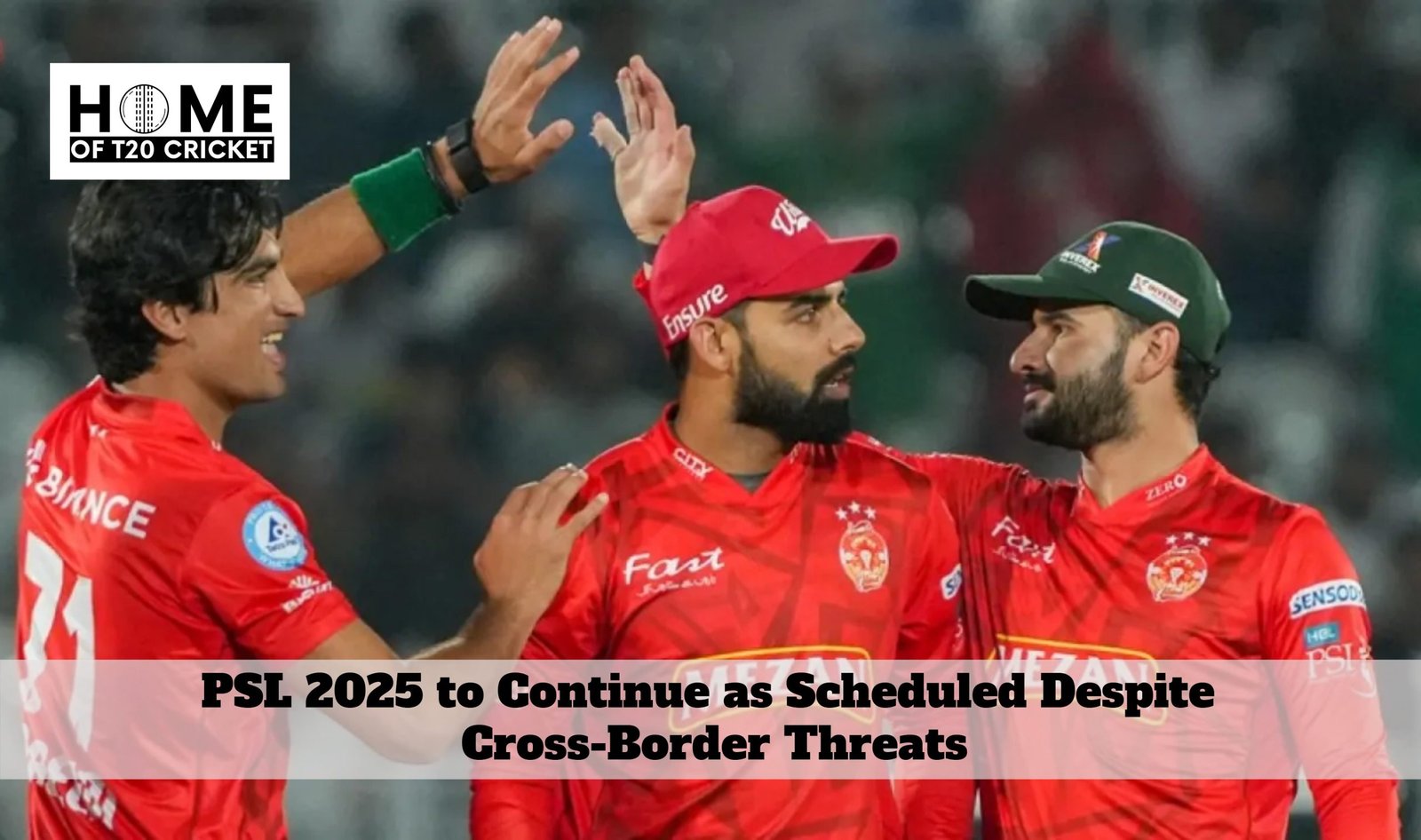 PSL 2025 to Continue as Scheduled Despite Cross-Border Threats