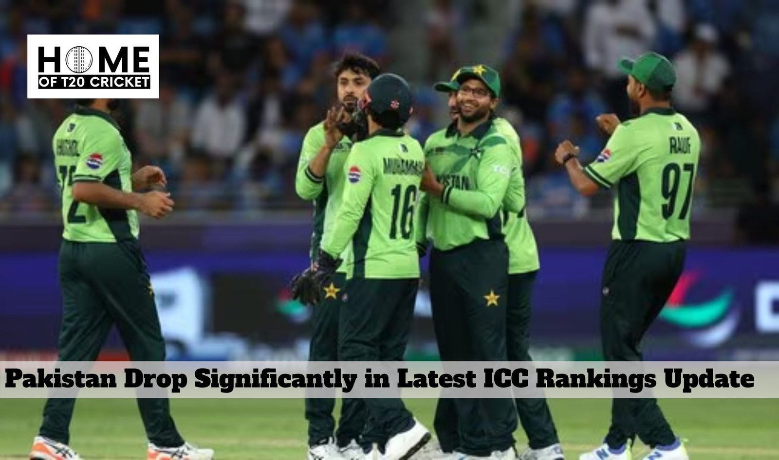 Pakistan Drop Significantly in Latest ICC Rankings Update