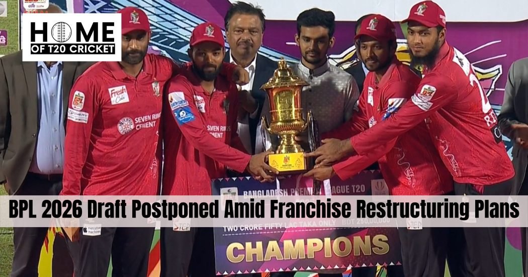 BPL 2026 Draft Postponed Amid Franchise Restructuring Plans