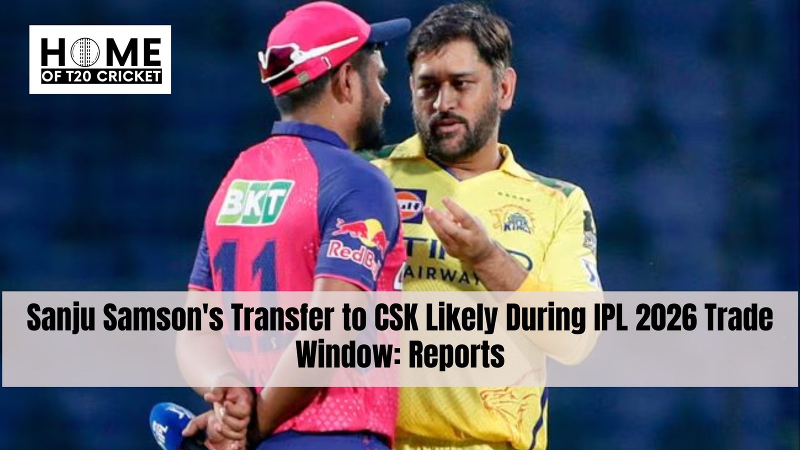 Sanju Samson's Transfer to CSK Likely During IPL 2026 Trade Window: Reports
