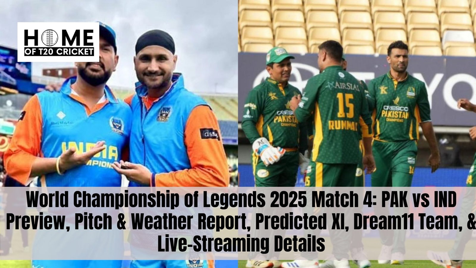 World Championship of Legends 2025 Match 4: PAK vs IND Preview, Pitch & Weather Report, Predicted XI, Dream11 Team, & Live-Streaming Details