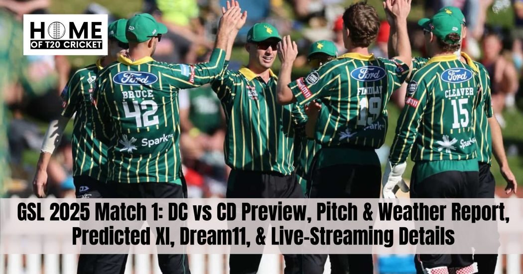 GSL 2025 Match 1: DC vs CD Preview, Pitch & Weather Report, Predicted XI, Dream11, & Live-Streaming Details