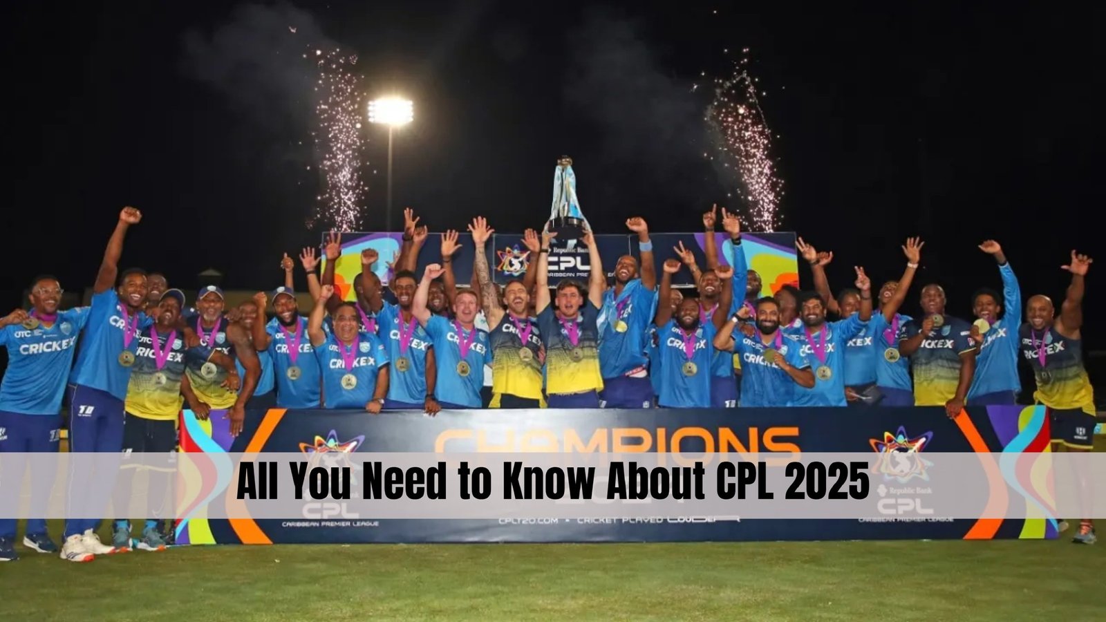All You Need to Know About CPL 2025