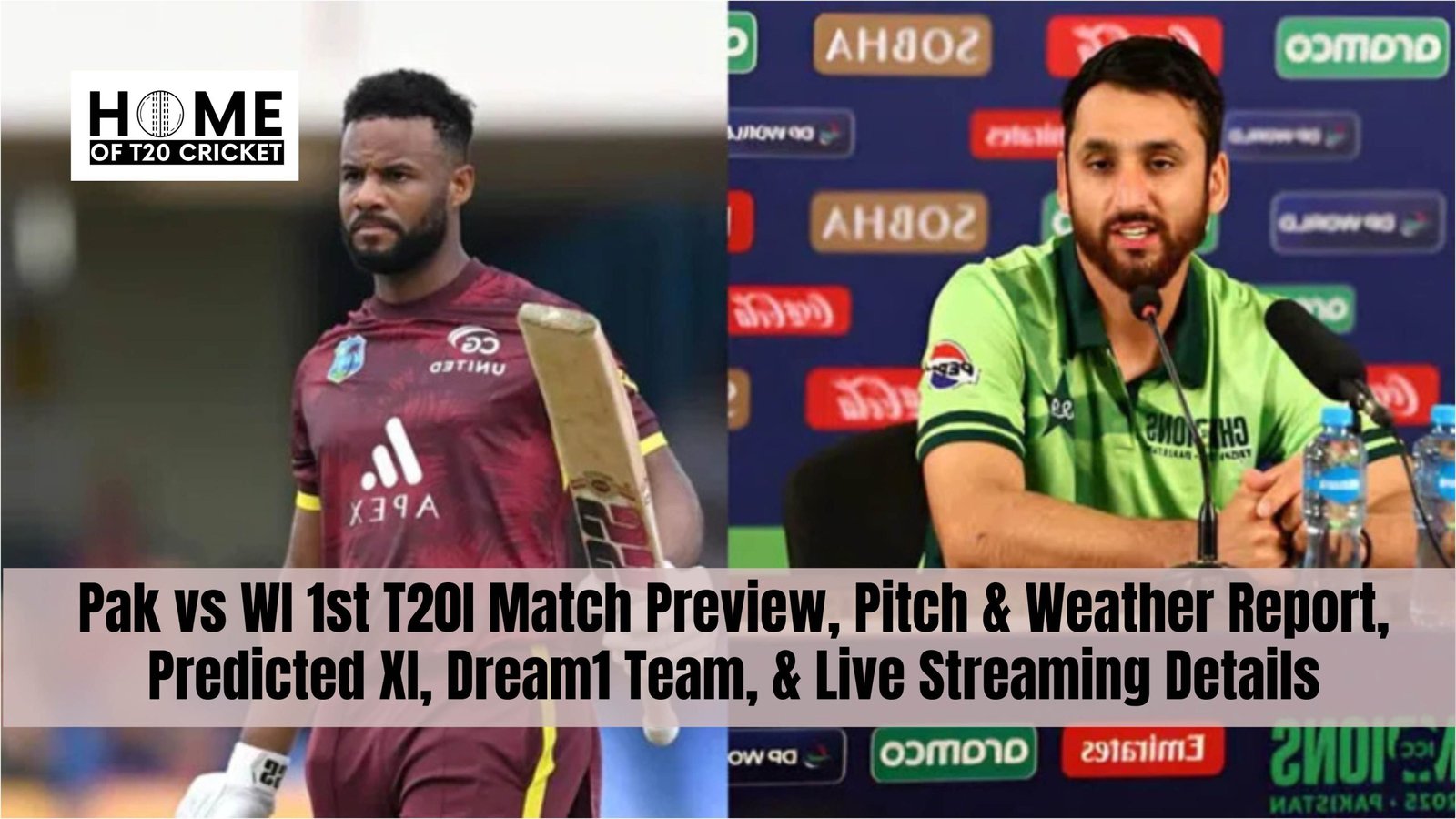 Pak vs WI 1st T20I Match Preview, Pitch & Weather Report, Predicted XI, Dream1 Team, & Live Streaming Details
