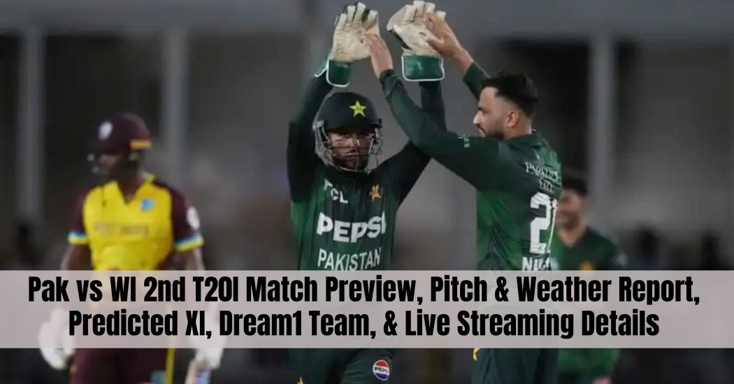 Pak vs WI 2nd T20I Match Preview, Pitch & Weather Report, Predicted XI, Dream1 Team, & Live Streaming Details