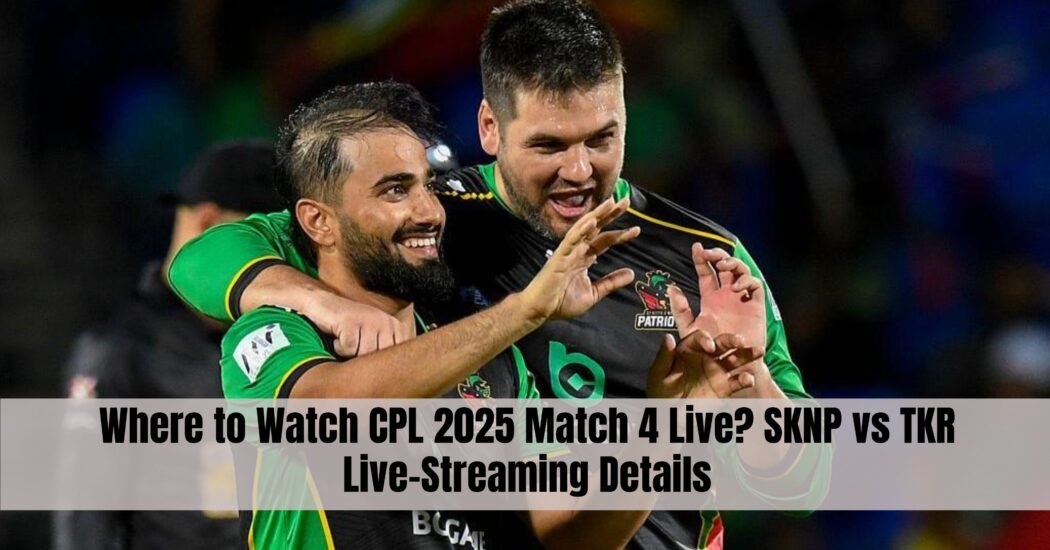 Where to Watch CPL 2025 Match 4 Live? SKNP vs TKR Live-Streaming Details